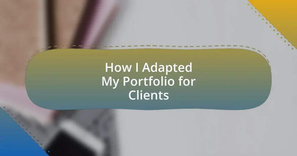 How I Adapted My Portfolio for Clients