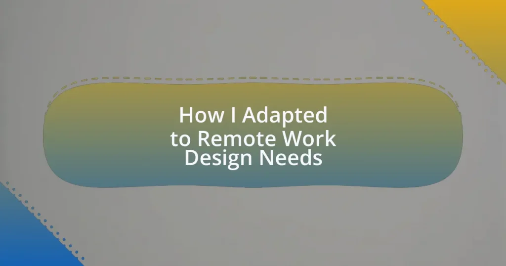How I Adapted to Remote Work Design Needs