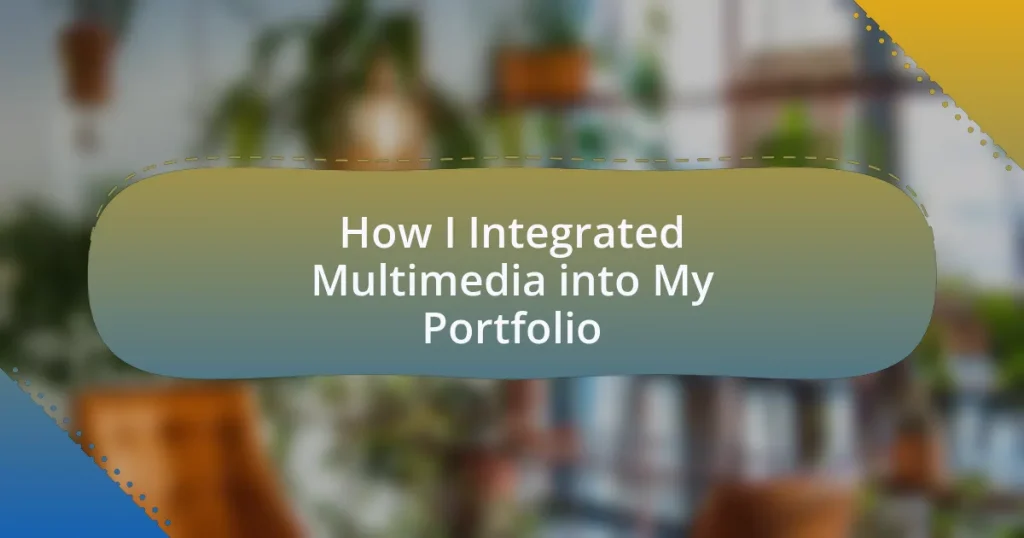 How I Integrated Multimedia into My Portfolio