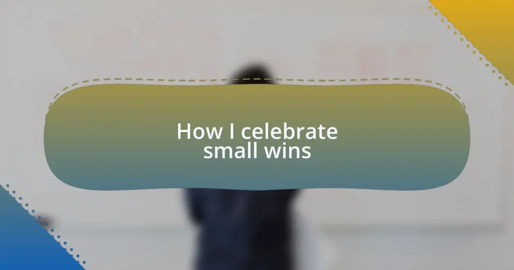 How I celebrate small wins