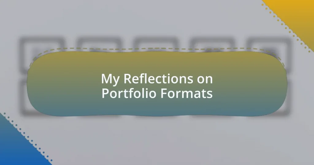 My Reflections on Portfolio Formats