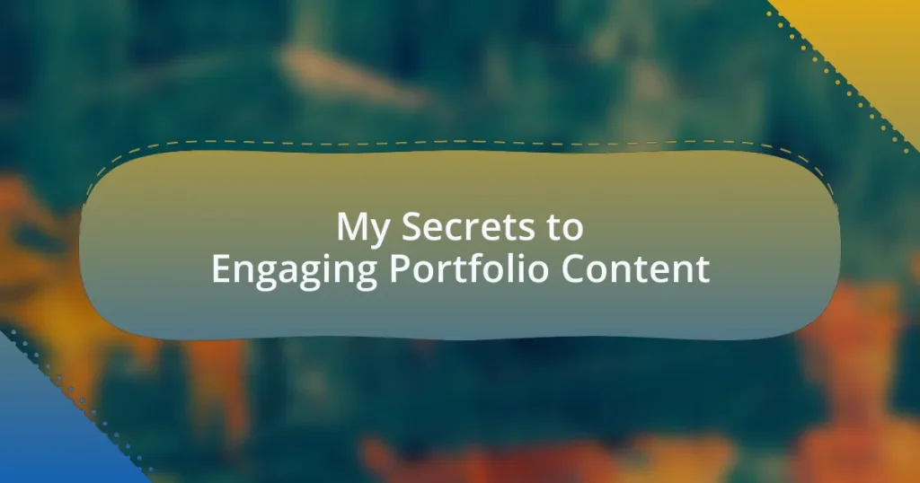 My Secrets to Engaging Portfolio Content