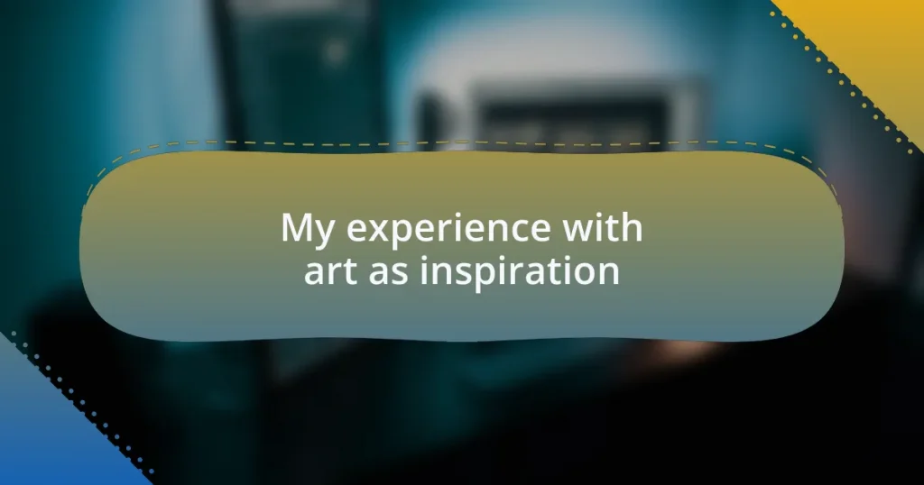 My experience with art as inspiration