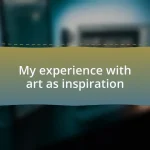 My experience with art as inspiration