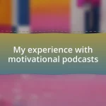 My experience with motivational podcasts