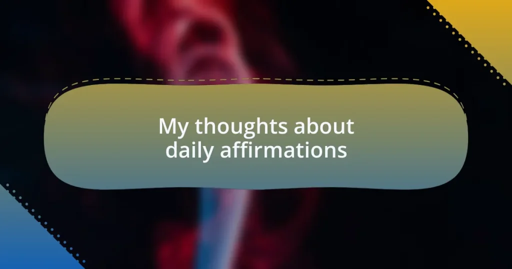 My thoughts about daily affirmations