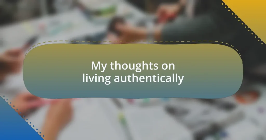 My thoughts on living authentically
