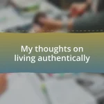 My thoughts on living authentically
