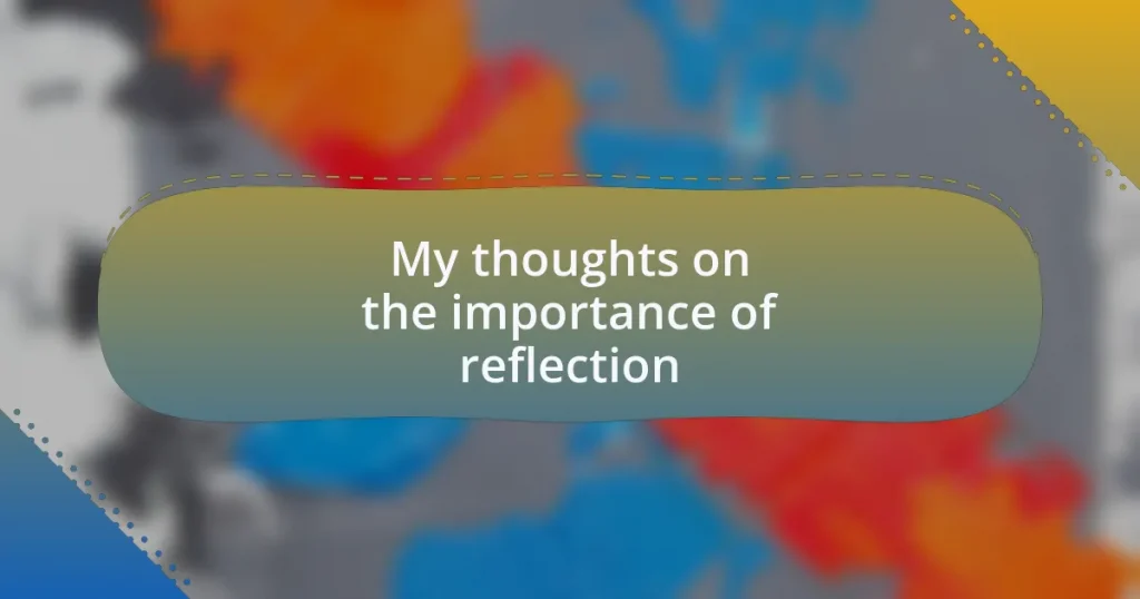 My thoughts on the importance of reflection
