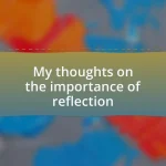 My thoughts on the importance of reflection