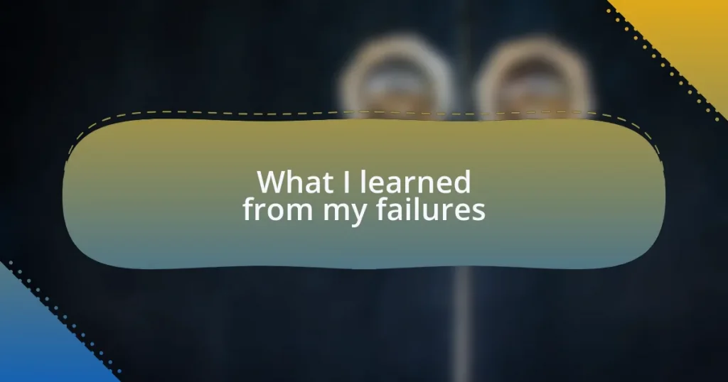 What I learned from my failures