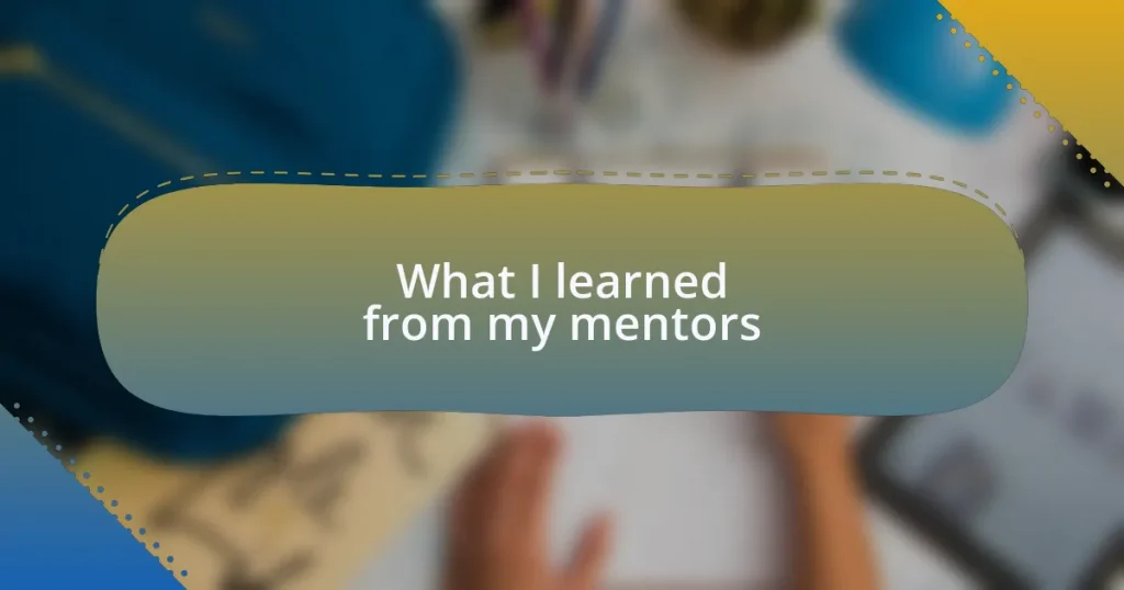 What I learned from my mentors