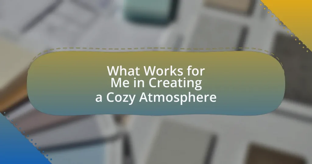 What Works for Me in Creating a Cozy Atmosphere